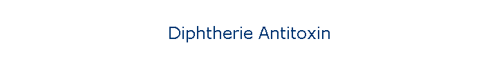 Diphtherie Antitoxin