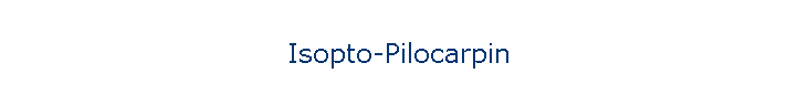 Isopto-Pilocarpin