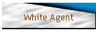 White Agent