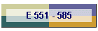 E 551 - 585
