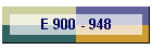 E 900 - 948
