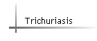 Trichuriasis